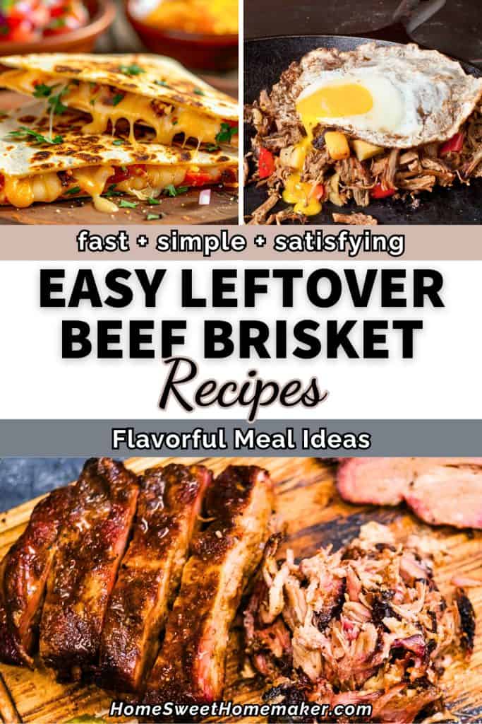 Leftover Beef Brisket Recipes That Turn Yesterday’s Dinner Into Something New 10 Simple leftover beef brisket recipe collage showing quesadillas breakfast hash sliced brisket and pulled brisket sandwich ideas